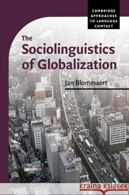 The Sociolinguistics of Globalization Jan Blommaert 9780521710237  - książka