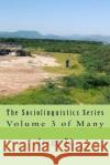 The Sociolinguistics Series: Volume 3 of Many Irene Yi 9781986680059 Createspace Independent Publishing Platform