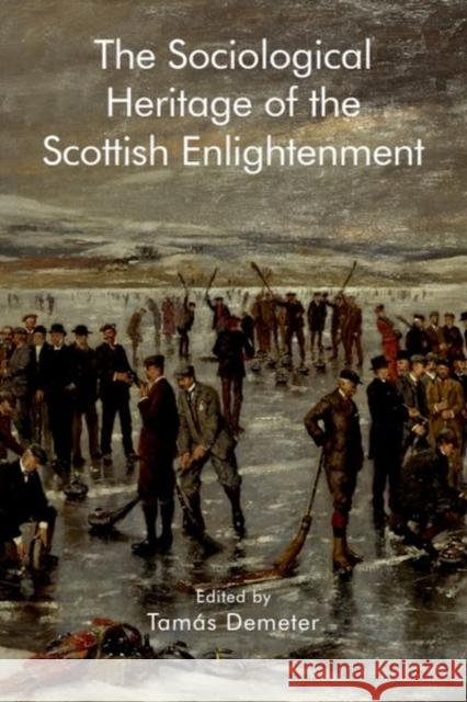 The Sociological Heritage of the Scottish Enlightenment  9781399512336 Edinburgh University Press - książka