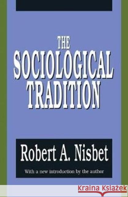 The Sociological Tradition Peretz Bernstein Robert Nisbet 9781138538672 Routledge - książka