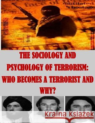 The Sociology and Psychology of Terrorism: Who Becomes a Terrorist and Why? Federal Research Division 9781511655606 Createspace - książka