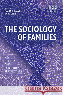 The Sociology of Families – Key Debates and Contending Perspectives Marina A. Adler, Karl Lenz 9781035319244  - książka