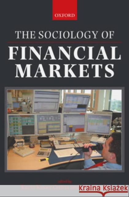 The Sociology of Financial Markets Karin Knor Alex Preda 9780199275595 Oxford University Press - książka
