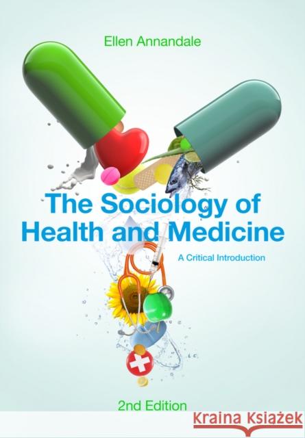 The Sociology of Health and Medicine: A Critical Introduction Annandale, Ellen 9780745634616 John Wiley & Sons - książka