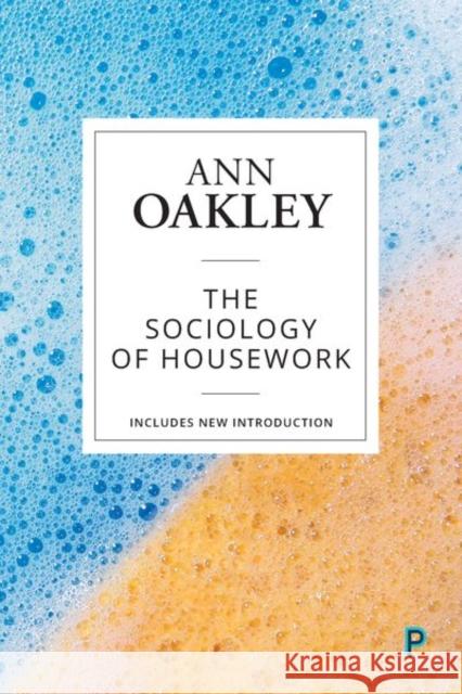 The Sociology of Housework Ann Oakley 9781447346166 Policy Press - książka