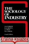 The Sociology of Industry R. K. Brown S. R. Parker 9780043011294 Routledge