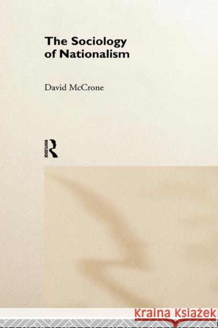 The Sociology of Nationalism: Tomorrow's Ancestors McCrone, David 9780415114592 Routledge - książka