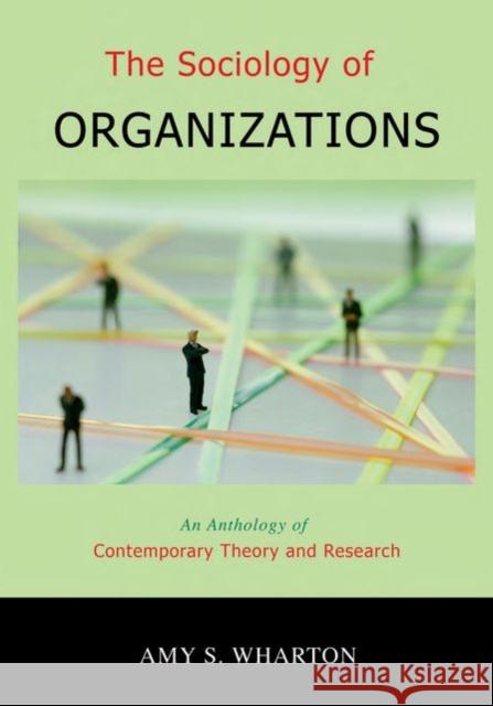 The Sociology of Organizations: An Anthology of Contemporary Theory and Research Wharton, Amy S. 9780195330700 Oxford University Press, USA - książka