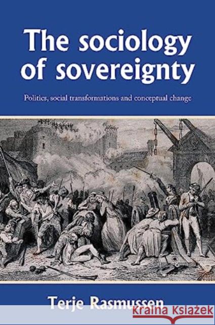 The Sociology of Sovereignty Terje Rasmussen 9781526170811 Manchester University Press - książka
