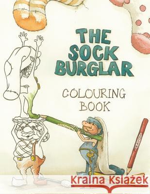 The Sock Burglar Colouring Book Dr Yannick Charette 9781773029160 Dr. Yannick Charette - książka