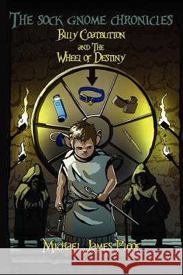 The Sock Gnome Chronicles: Billy Coatbutton and the Wheel of Destiny Michael James Ploof Trevor Smith 9781479157129 Createspace - książka