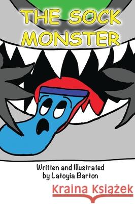 The Sock Monster Latoyia Barton 9781637908266 Lift Bridge Publishing - książka