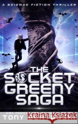 The Socket Greeny Saga: A Science Fiction Adventure Bertauski Tony 9781951432485 Tony Bertauski - książka