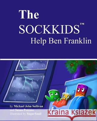The SOCKKIDS Help Ben Franklin Petrone, Susan 9780991154197 Insiders Report Incorporated - książka