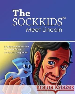 The SOCKKIDS Meet Lincoln Petrone, Susan 9780972707770 Scribe Publishing - książka