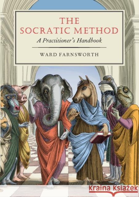 The Socratic Method: A Practitioner's Handbook Ward Farnsworth 9781567928464 David R. Godine Publisher - książka