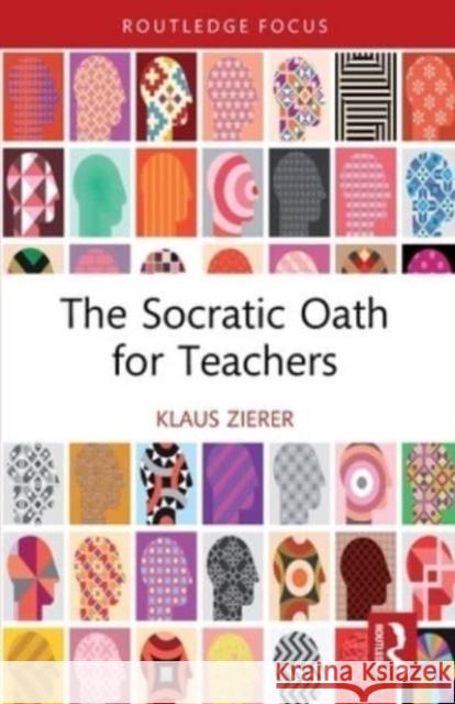 The Socratic Oath for Teachers Klaus Zierer 9781032574196 Taylor & Francis - książka