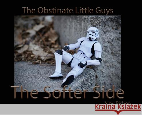 The Softer Side: The Obstinate Little Guys Amy Bishop 9781662920356 Gatekeeper Press - książka