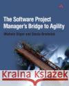 The Software Project Manager's Bridge to Agility Stacia Broderick 9780321502759 Pearson Education (US)