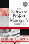 The Software Project Manager's Handbook: Principles That Work at Work Phillips, Dwayne 9780471674207 IEEE Computer Society Press