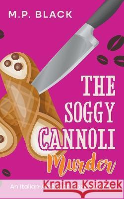 The Soggy Cannoli Murder M. P. Black 9788794457019 MP Black Media - książka