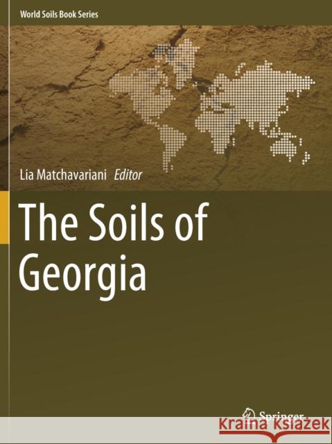 The Soils of Georgia Lia Matchavariani 9783030185114 Springer - książka