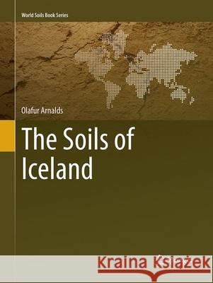 The Soils of Iceland Olafur Arnalds 9789402400014 Springer - książka