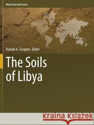 The Soils of Libya Hamdi A. Zurqani 9783030663704 Springer - książka