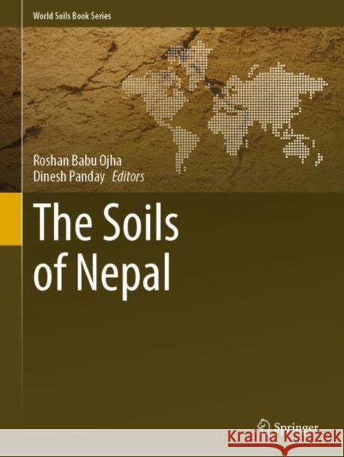 The Soils of Nepal Roshan Babu Ojha Dinesh Panday 9783030809980 Springer - książka