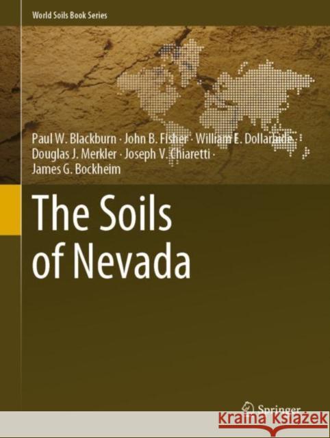 The Soils of Nevada Paul W. Blackburn John B. Fisher William E. Dollarhide 9783030531560 Springer - książka