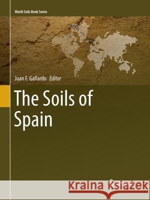 The Soils of Spain Juan F. Gallardo 9783319372150 Springer - książka