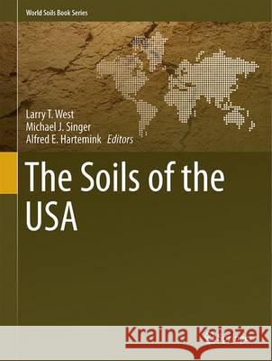 The Soils of the USA Larry T. West Michael J. Singer Alfred E. Hartemink 9783319418681 Springer - książka