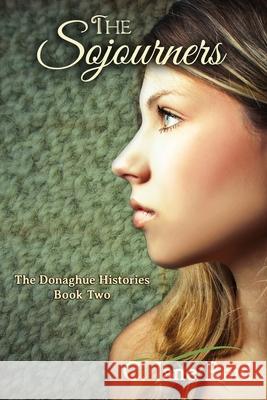 The Sojourners: The Donaghue Histories Book Two C. Jane Reid 9781723256202 Createspace Independent Publishing Platform - książka