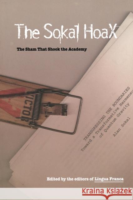 The Sokal Hoax: The Sham That Shook the Academy Lingua Franca Magazine 9780803279957 University of Nebraska Press - książka