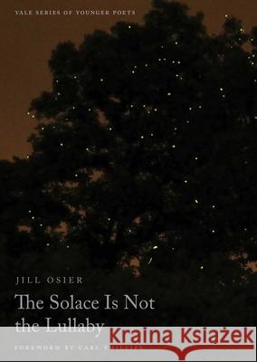 The Solace Is Not the Lullaby: Volume 114 Osier, Jill 9780300250343 Yale University Press - książka