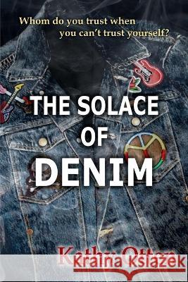The Solace of Denim Kathy Otten 9781949187465 Dragonfly Publishing, Incorporated - książka