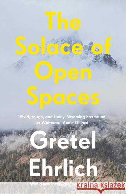 The Solace of Open Spaces Gretel Ehrlich   9781911547334 Daunt Books - książka