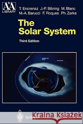 The Solar System Thérèse Encrenaz, Jean-Pierre Bibring, M. Blanc, Maria-Antonietta Barucci, Francoise Roques, Philippe Zarka, Storm Dunlo 9783642055300 Springer-Verlag Berlin and Heidelberg GmbH &  - książka