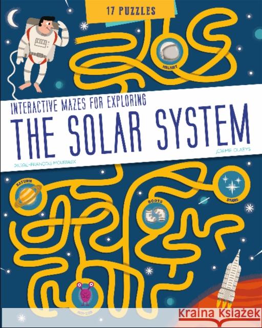 The Solar System: Interactive Mazes for Exploring Pierre-Francois Mouriaux Jeremie Claeys Fleurus 9780764360060 Schiffer Kids - książka
