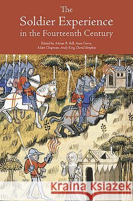 The Soldier Experience in the Fourteenth Century Adrian R. Bell Anne Curry 9781843836742 Boydell Press - książka