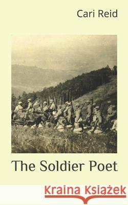 The Soldier Poet Cari Reid 9781729463765 Independently Published - książka