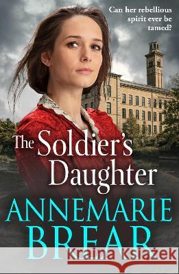 The Soldier's Daughter Brear, Annemarie 9781801627641 Boldwood Books Ltd - książka