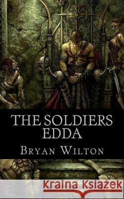 The Soldiers Edda Bryan Wilton 9781508494874 Createspace - książka