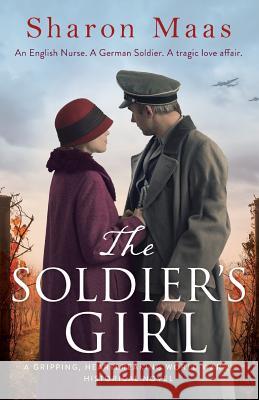 The Soldier's Girl: A gripping, heart-breaking World War 2 historical novel Sharon Maas 9781786816818 Bookouture - książka