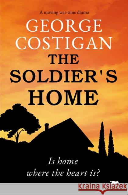 The Soldier's Home: A Moving War-Time Drama George Costigan 9781913942854 Bloodhound Books - książka
