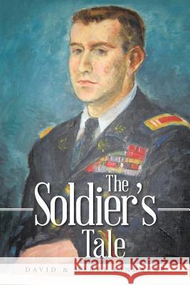 The Soldier's Tale David &. Harry Lindauer 9781496911308 Authorhouse - książka