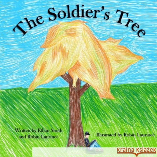 The Soldier's Tree Ethan Smith Robin Laurinec Robin Laurinec 9781087881898 Indy Pub - książka