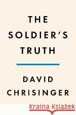 The Soldier\'s Truth: Ernie Pyle and the Story of World War II David Chrisinger 9781984881311 Penguin Press - książka