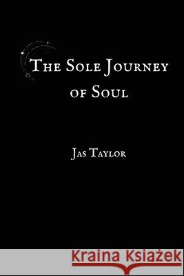 The Sole Journey of Soul Jas Taylor 9780578936918 J.M. Taylor Publishing - książka