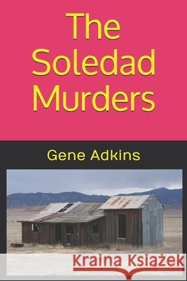 The Soledad Murders Adkins, Gene 9798677293139 Independently Published - książka